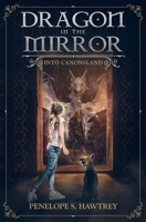 Dragon in the Mirror: Into Canonsland 1777247527 Book Cover