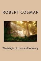 The Magic of Love and Intimacy 0983932085 Book Cover