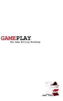 Gameplay: The Game Writing Workshop 148956697X Book Cover