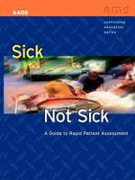 Sick Not Sick: A Guide to Rapid Patient Assessment 076376339X Book Cover