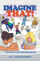 Imagine That! 164620381X Book Cover