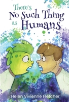 There's No Such Thing As Humans 0473566583 Book Cover