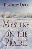 Mystery on the Prairie 1424162718 Book Cover