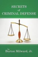 Secrets of Criminal Defense 1467849065 Book Cover