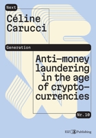 Anti-money laundering in the age of cryptocurrencies 3038057436 Book Cover
