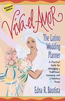 Viva el amor: The Latino Wedding Planner, A Practical Guide for Arranging a Traditional Ceremony and a Fabulous Fiesta B007CLVKG8 Book Cover