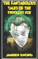 The Fantabulous Tales of the Frivolous Fox 1738775003 Book Cover