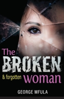 The Broken & Forgotten Woman 064836254X Book Cover