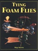 Tying Foam Flies 1878175890 Book Cover