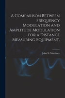 A Comparison Between Frequency Modulation and Amplitude Modulation for a Distance Measuring Equipment. 1013998723 Book Cover
