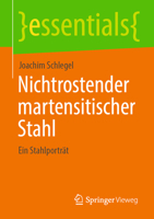 Nichtrostender martensitischer Stahl: Ein Stahlporträt (essentials) (German Edition) 3658442697 Book Cover