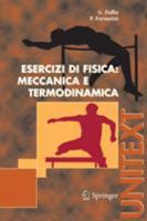 Esercizi di Fisica: Meccanica e Termodinamica (UNITEXT / Collana di Fisica e Astronomia) 8847004047 Book Cover