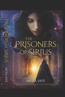 The Prisoners of Sirius 1915787726 Book Cover