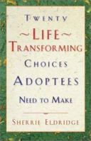 Twenty Life Transforming Choices Adoptees Need to Make 1576833070 Book Cover