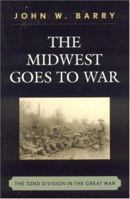 The Midwest Goes to War: The 32nd Division in the Great War 0810854244 Book Cover