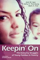 Keepin' on: The Everyday Struggles of Young Families in Poverty 1557667810 Book Cover