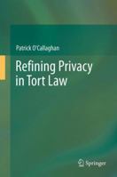 Refining Privacy in Tort Law 3642448046 Book Cover