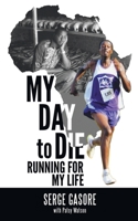 My Day to Die: Running for My Life 1480805815 Book Cover