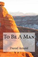 To Be A Man 1986027414 Book Cover