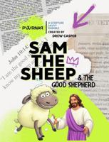 Sam the Sheep & the Good Shepherd: A Scripture Savvy Parable (Scripture Savvy Parables) B0F2FQH84Y Book Cover