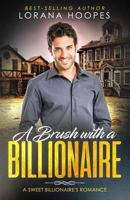 A Brush with a Billionaire 1717858880 Book Cover