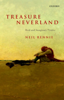 Treasure Neverland: Real and Imaginary Pirates 0198728069 Book Cover