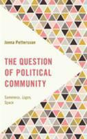 The Question of Political Community: Sameness, Logos, Space 1783488921 Book Cover