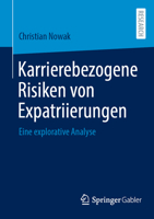 Karrierebezogene Risiken von Expatriierungen: Eine explorative Analyse (German Edition) 3658464550 Book Cover