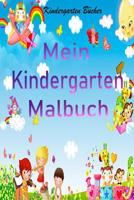 Meine Kindergarten Malbuch: Meine Kindergarten Malbuch / mit 50 verschieden Kinder Motiven / Praktische Gr��e ca DIN A5 1075387221 Book Cover