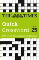 The Times Quick Crossword: Book 25: 100 World-Famous Crossword Puzzles 0008404259 Book Cover