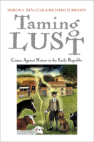 Taming Lust: Crimes Against Nature in the Early Republic 0812223756 Book Cover