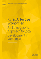 Rural Affective Economies: An Ethnographic Approach to Local Development in Rural Italy 3031708288 Book Cover