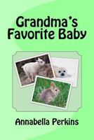 Grandma's Favorite Baby 1503047881 Book Cover