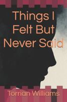 Things I Felt But Never Said B0FQPHFPYV Book Cover