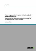 Steuerung umweltrelevanten Verhaltens durch Umweltinformation: Wie ver�ndert der Zugang zu Umweltinformationen das Verh�ltnis zwischen B�rger und Staat? 3638956016 Book Cover