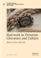 Hairwork in Victorian Literature and Culture: Matter, Form and Craft 3031787781 Book Cover