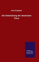 Die Entwicklung Der Deutschen Flora 3846009105 Book Cover