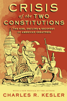 Crisis of the Two Constitutions: The Rise, Decline, and Recovery of american Greatness 1641773839 Book Cover