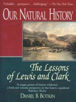 Our Natural History: The Lessons of Lewis and Clark 0399522425 Book Cover