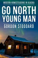 Go North, Young Man 1540420353 Book Cover