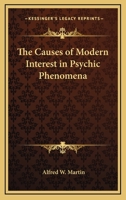 The Causes Of Modern Interest In Psychic Phenomena 142534688X Book Cover