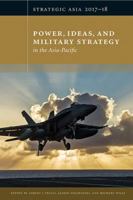 Strategic Asia 2017-18: Power, Ideas, and Military Strategy in the Asia-Pacific 1939131529 Book Cover
