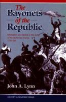 The Bayonets of the Republic: Motivation and Tactics in the Army of Revolutionary France, 1791-94 (History & Warfare) 0367305763 Book Cover