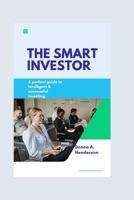 The smart investor: A perfect guide to intelligent and successful investing B0BBXZ6BYZ Book Cover