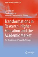 Transformations in Research, Higher Education and the Academic Market: The Breakdown of Scientific Thought 9401784086 Book Cover