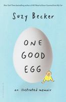 One Good Egg: An Illustrated Memoir 1608192768 Book Cover
