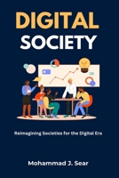 Digital Society: Reimagining Society for the Digital Era 9699092025 Book Cover