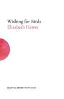 Wishing for Birds (Celestial Bodies Poetry) 1518720242 Book Cover