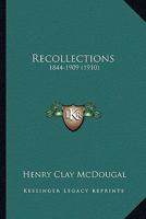 Recollections: 1844-1909 1240132565 Book Cover