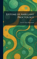 Epitome of Ambulant Proctology 1025639650 Book Cover